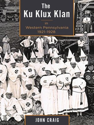 cover image of The Ku Klux Klan in Western Pennsylvania, 1921–1928